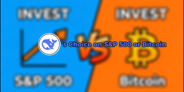 DeepSeek AI's Choice on Investing S&P 500 or Bitcoin in 2026 Q1