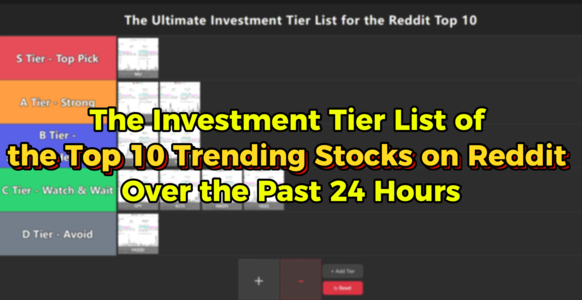 The Investment Tier List of the Top 10 Trending Stocks on Reddit Over the Past 24 Hours